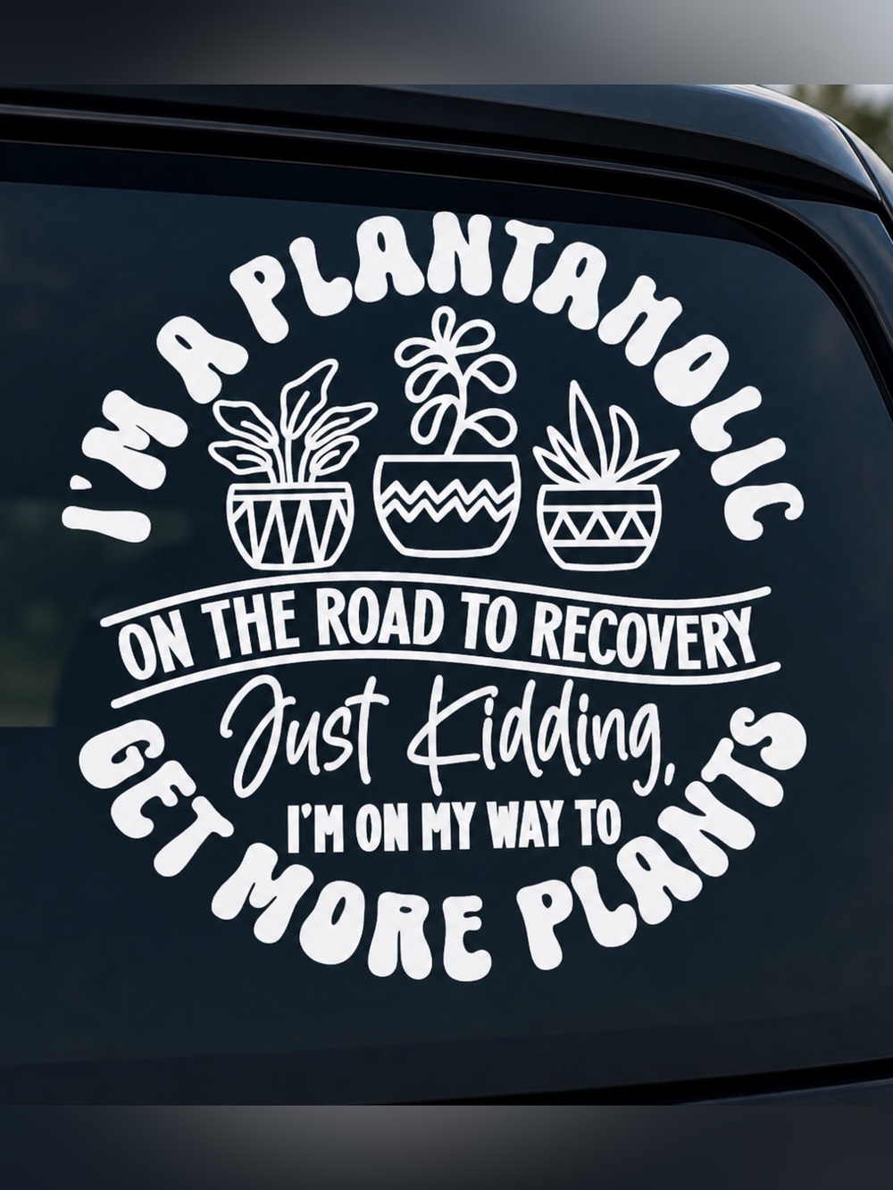 7 inch 'I'm a Plantaholic' Vinyl Decal